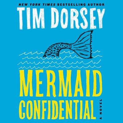Mermaid Confidential: A Novel Audiobook, by Tim Dorsey