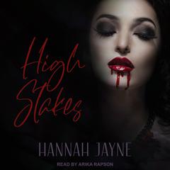 High Stakes Audiobook, by Hannah Jayne