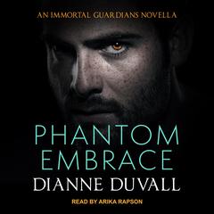 Phantom Embrace Audiobook, by Dianne Duvall