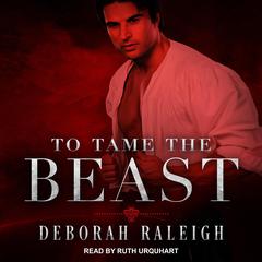 To Tame the Beast Audiobook, by Deborah Raleigh