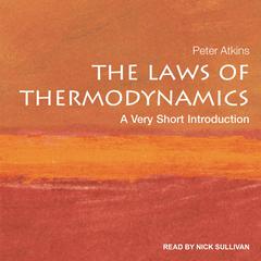 The Laws of Thermodynamics: A Very Short Introduction Audiobook, by Peter Atkins