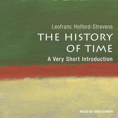 The History of Time: A Very Short Introduction Audiobook, by Leofranc Holford-Strevens