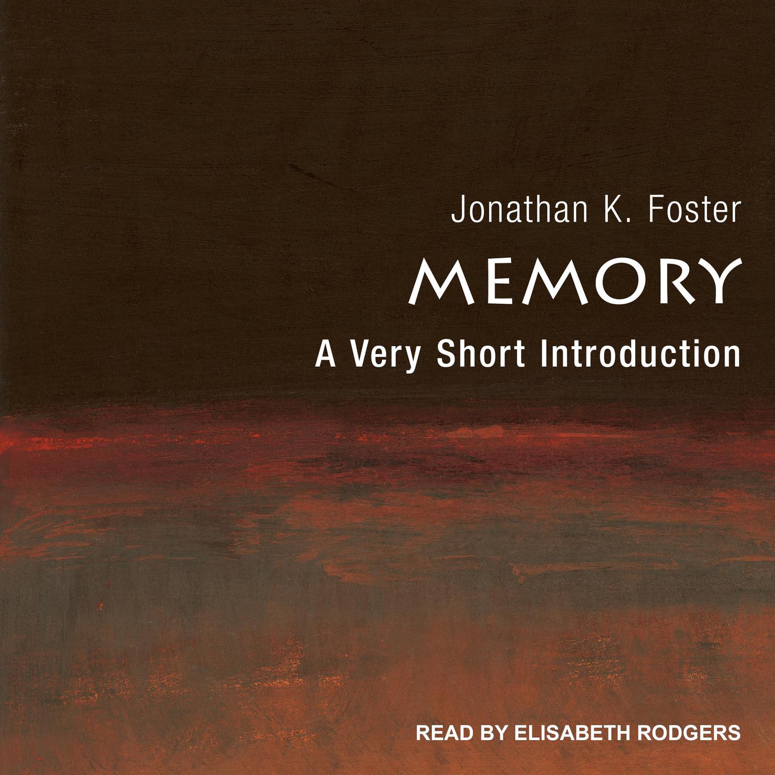 Memory: A Very Short Introduction Audiobook, by Jonathan K. Foster