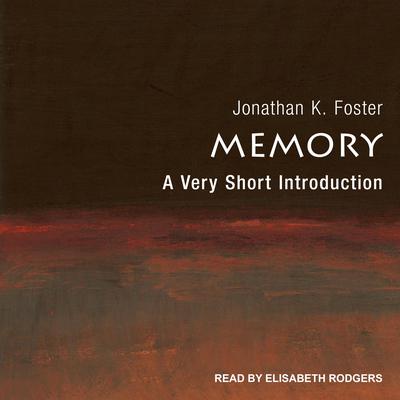 Memory: A Very Short Introduction Audiobook, by Jonathan K. Foster