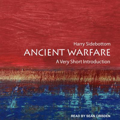 Ancient Warfare: A Very Short Introduction Audiobook, by Harry Sidebottom