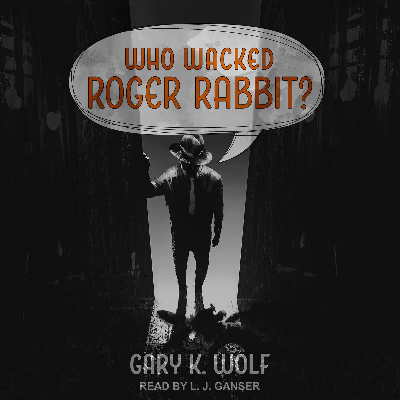 Who Wacked Roger Rabbit? Audiobook, by Gary K. Wolf