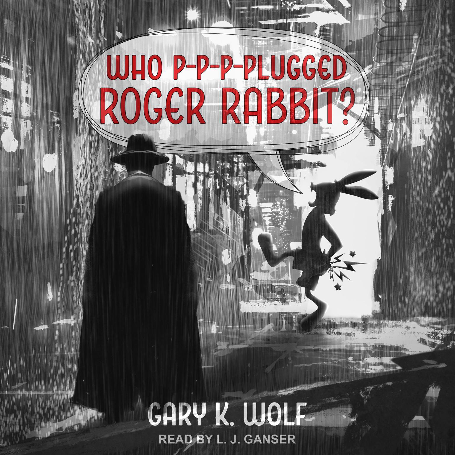 Who P-p-p-plugged Roger Rabbit Audiobook, by Gary K. Wolf