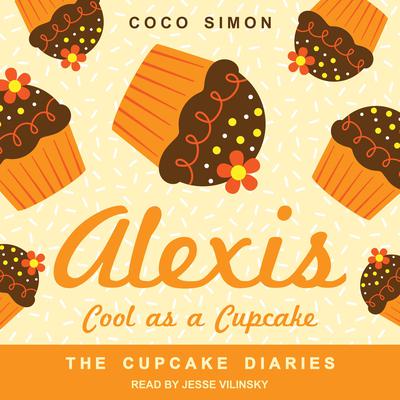 Alexis Cool as a Cupcake Audiobook, by Coco Simon