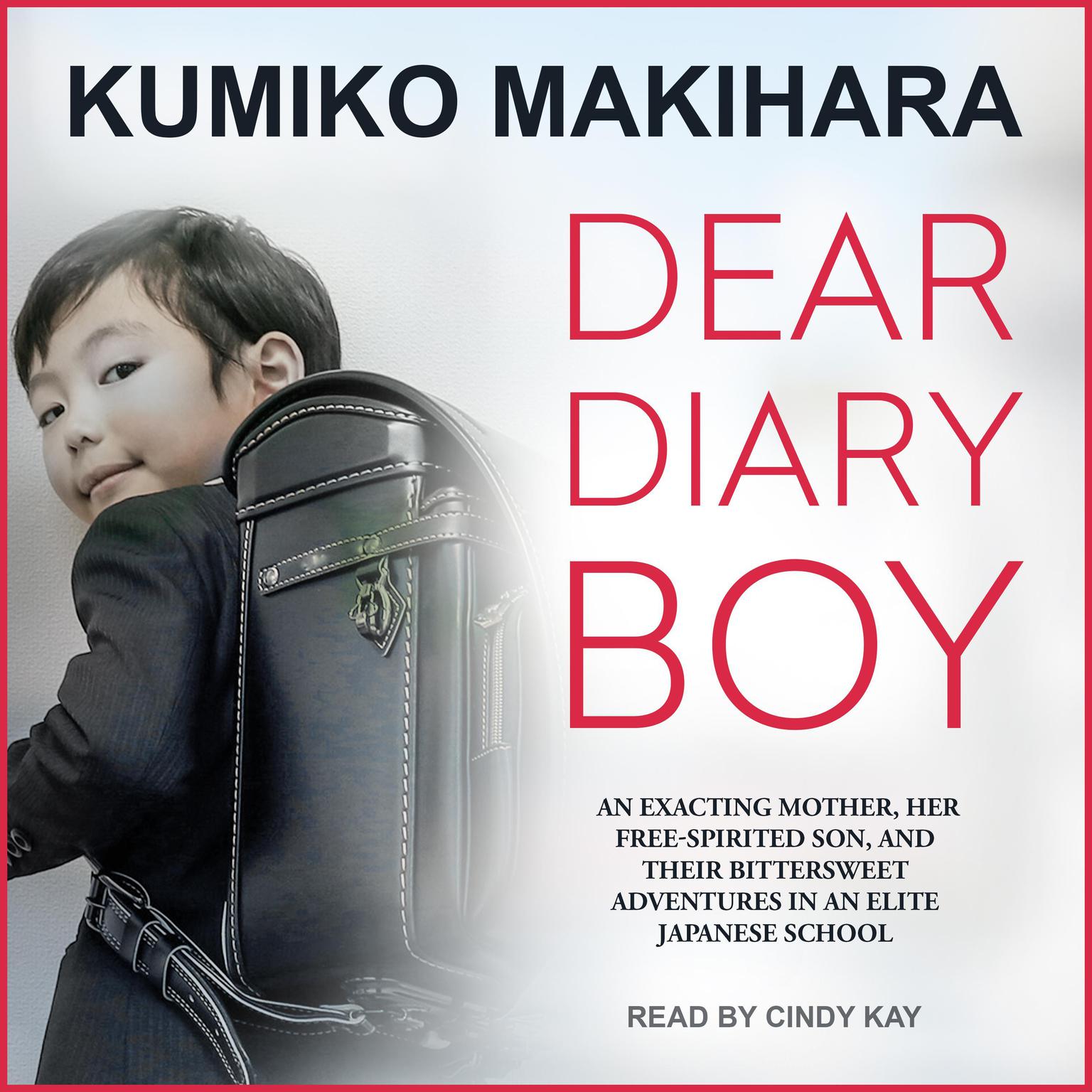 Dear Diary Boy: An Exacting Mother, Her Free-Spirited Son, and Their Bittersweet Adventures in an Elite Japanese School Audiobook, by Kumiko Makihara