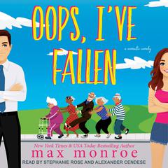 Oops, I've Fallen: A Romantic Comedy Audiobook, by 