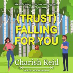 (Trust) Falling For You Audiobook, by 