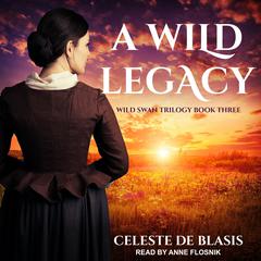A Wild Legacy Audiobook, by Celeste De Blasis