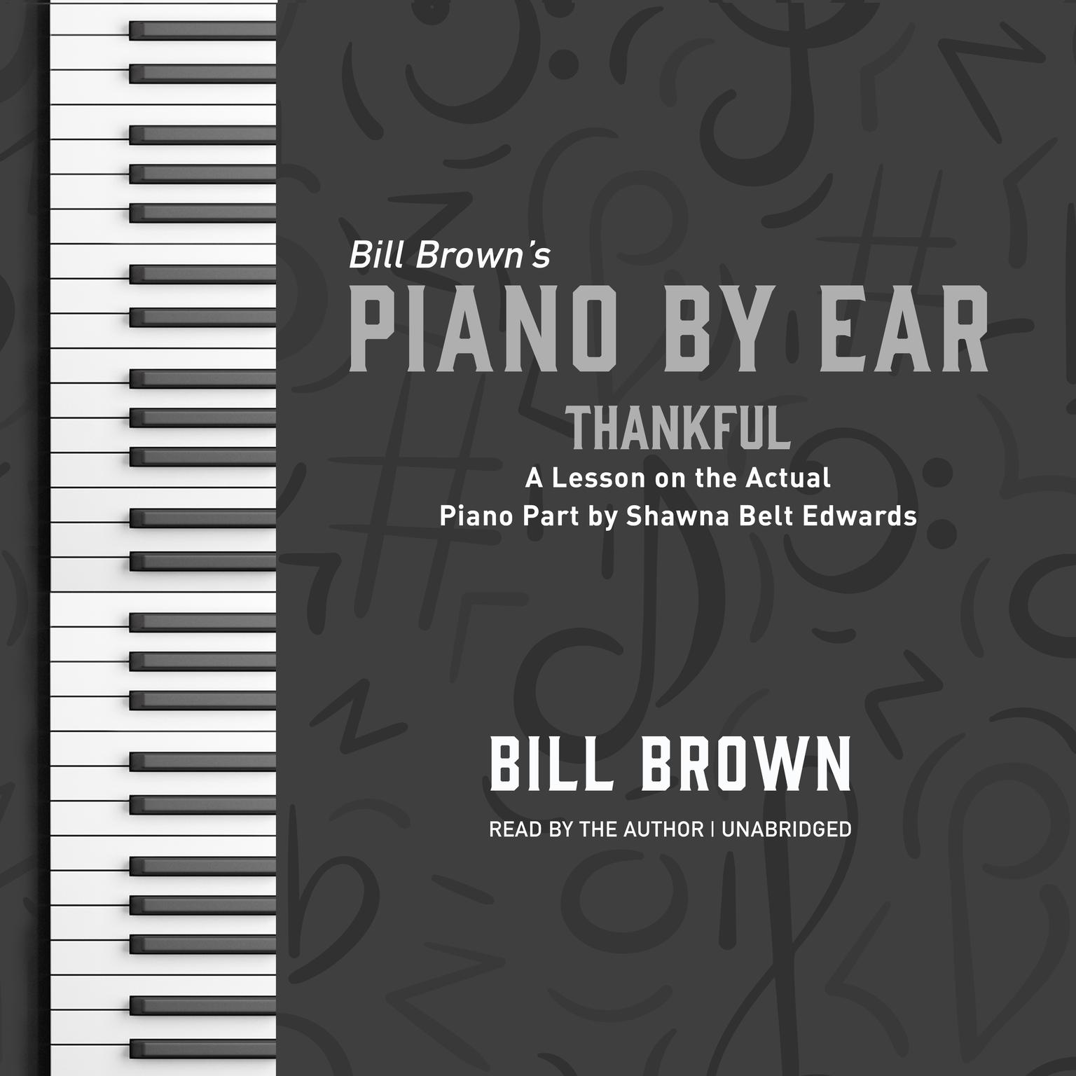 Thankful: A Lesson on the Actual Piano Part by Shawna Belt Edwards Audiobook, by Bill Brown