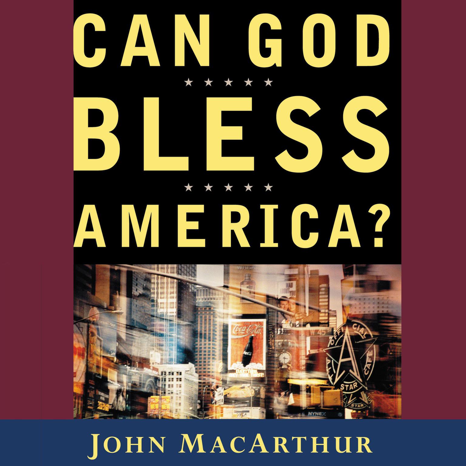 Can God Bless America? Audiobook, by John MacArthur