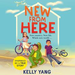 New From Here Audiobook, by Kelly Yang