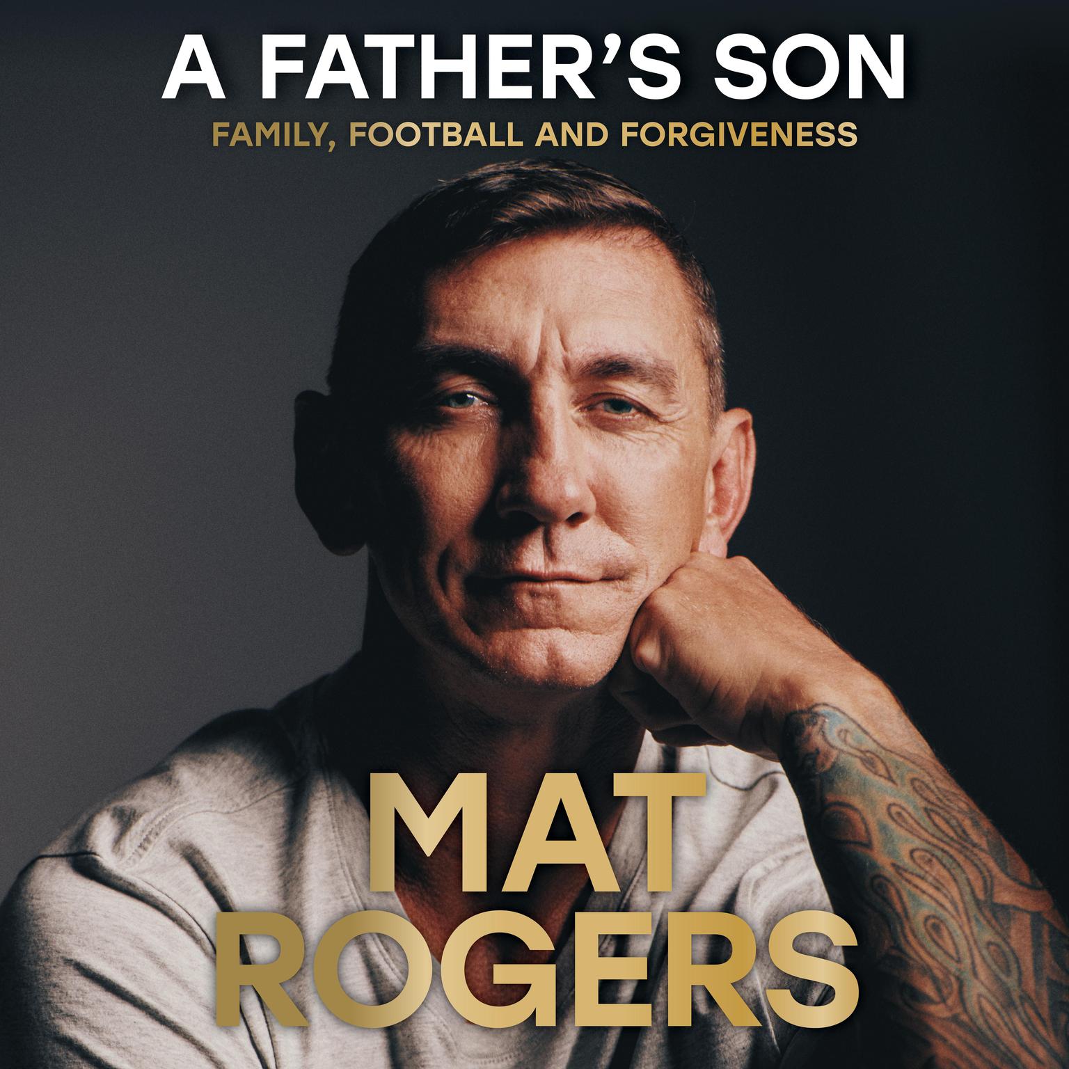 A Fathers Son: Family, football and forgiveness Audiobook, by Mat Rogers