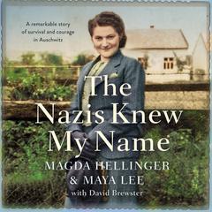 The Nazis Knew My Name: A remarkable story of survival and courage in Auschwitz Audiobook, by 