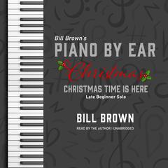 Christmas Time is Here: Late Beginner Solo Audiobook, by 