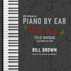 Feliz Navidad: Late Beginner Solo Audiobook, by Bill Brown
