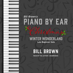 Winter Wonderland: Late Beginner Solo Audiobook, by Bill Brown