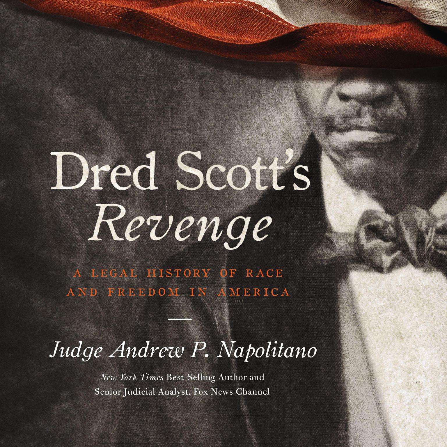 Dred Scott’s Revenge: A Legal History of Race and Freedom in America Audiobook