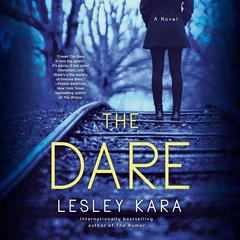 The Dare: A Novel Audiobook, by Lesley Kara