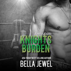 Knights Burden Audiobook, by Bella Jewel
