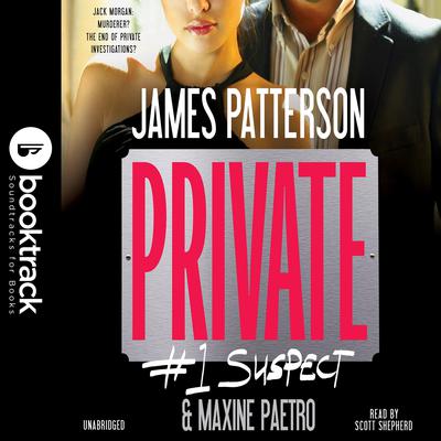 Private: #1 Suspect: Booktrack Edition Audiobook, by James Patterson