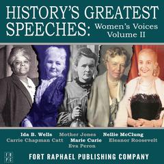 Historys Greatest Speeches - Womens Voices - Vol. II Audiobook, by Ida B. Wells