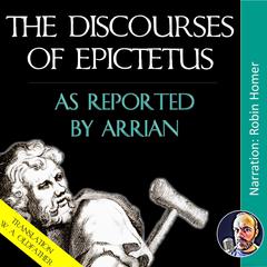 The Discourses of Epictetus: As Reported by Arrian Audiobook, by 