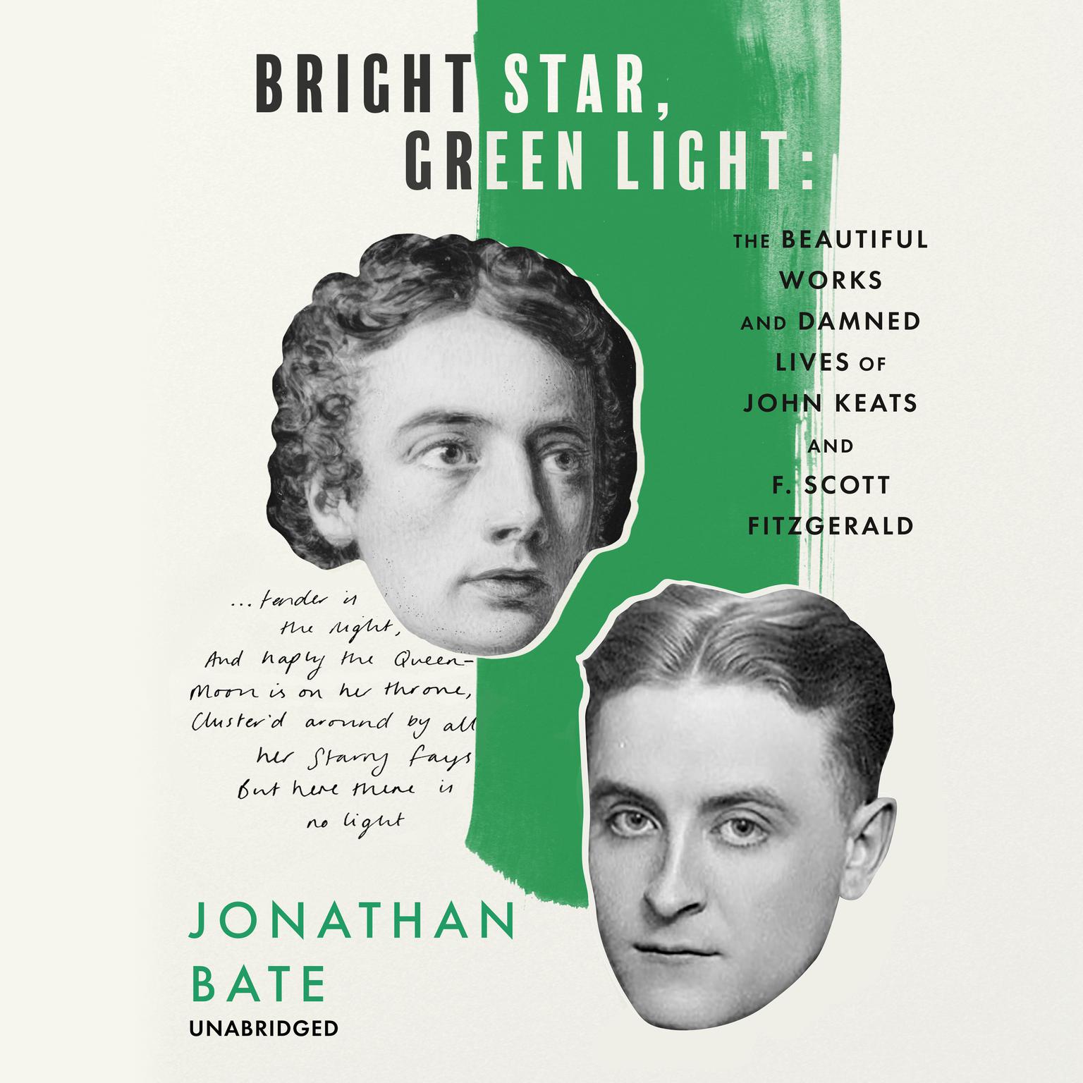Bright Star, Green Light: The Beautiful Works and Damned Lives of John Keats and F. Scott Fitzgerald Audiobook, by Jonathan Bate