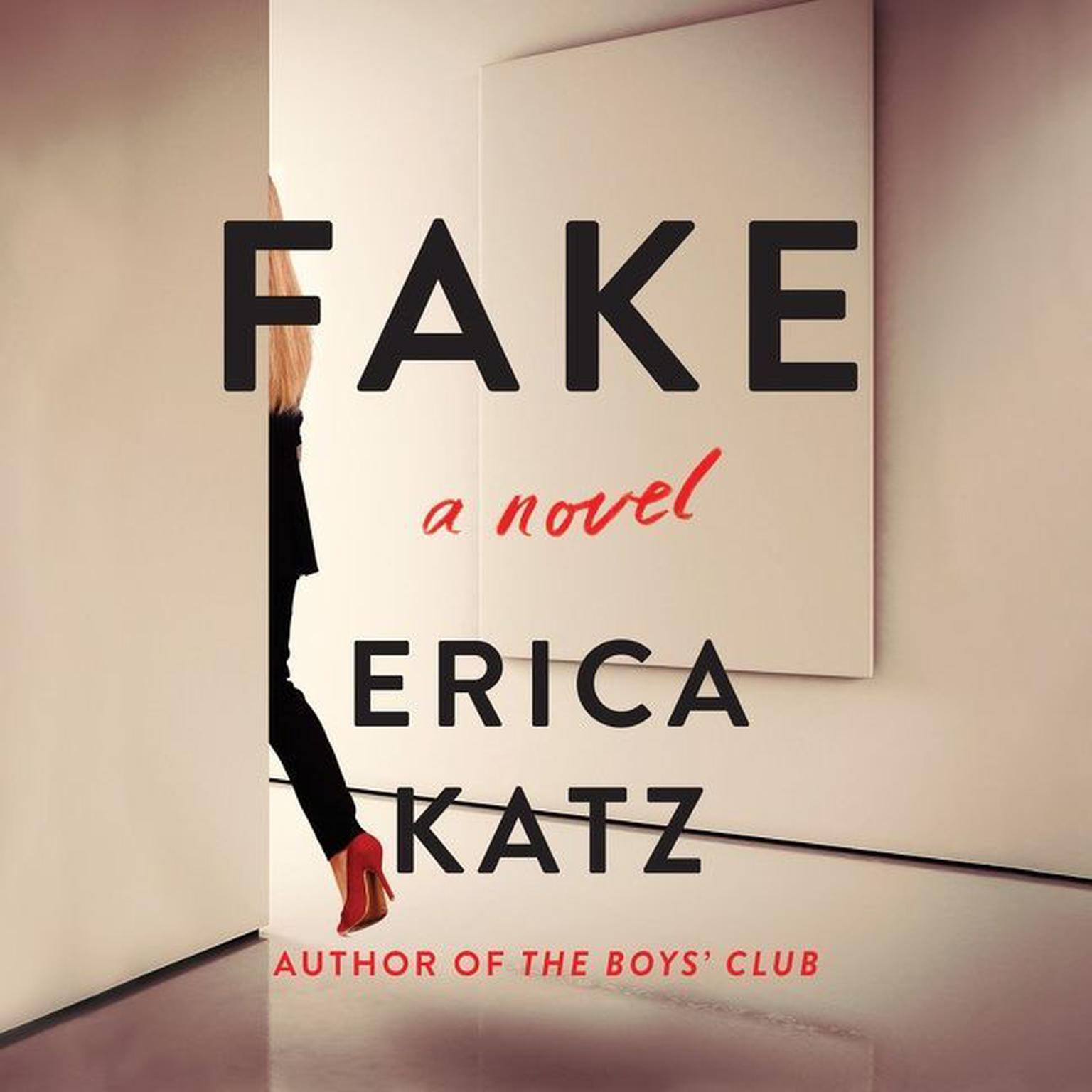 Fake: A Novel Audiobook, by Erica Katz
