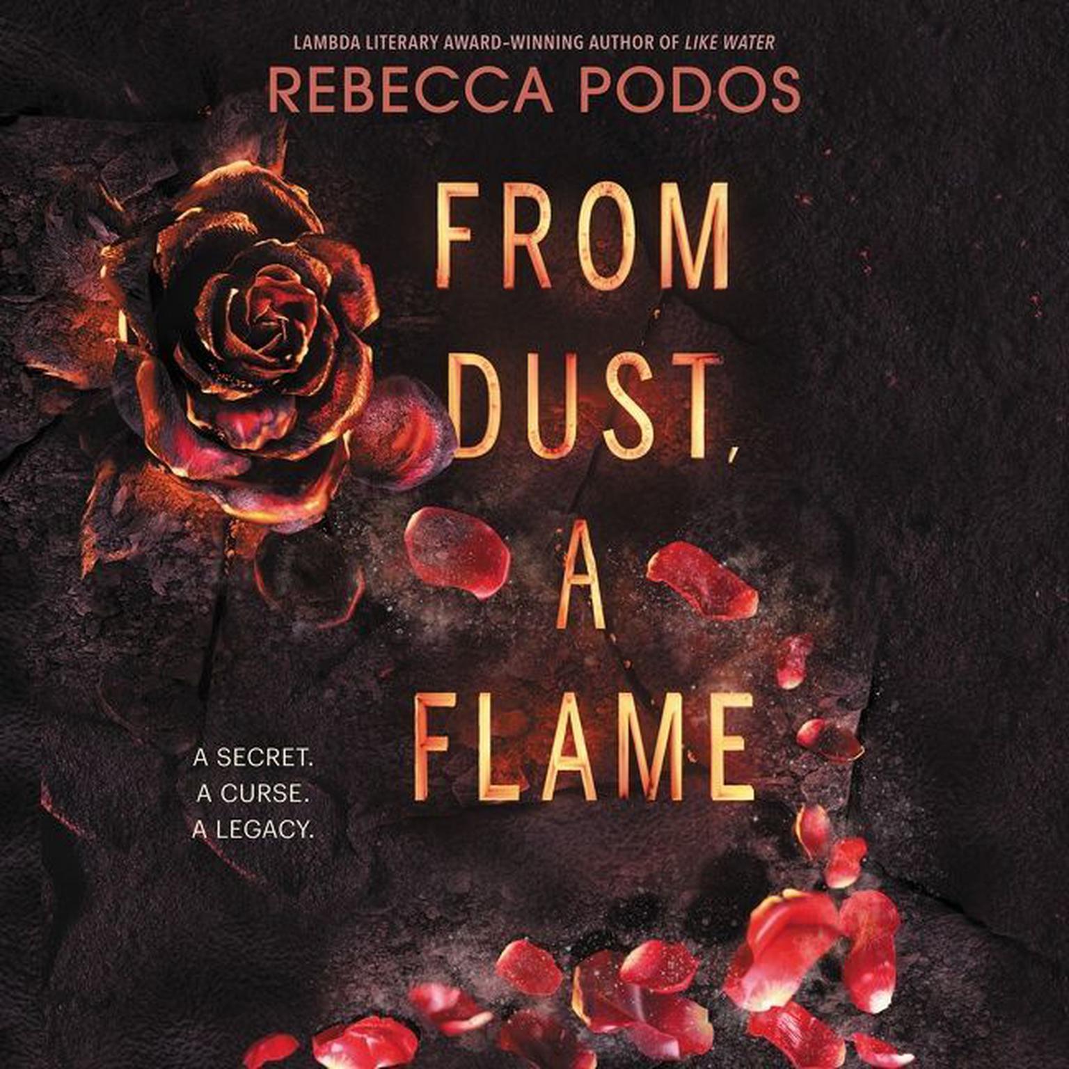 From Dust, a Flame Audiobook, by Rebecca Podos