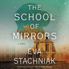 The School of Mirrors: A Novel Audiobook, by Eva Stachniak