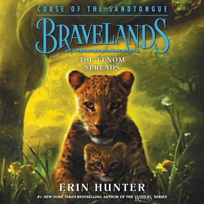 Bravelands: Curse of the Sandtongue #2: The Venom Spreads Audiobook, by Erin Hunter