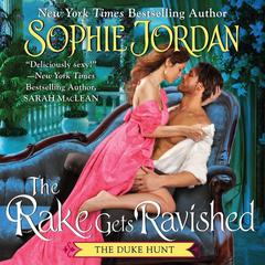 The Rake Gets Ravished Audiobook, by Sophie Jordan