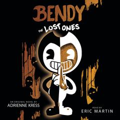 The Lost Ones: An AFK Novel (Bendy #2) Audiobook, by Adrienne Kress