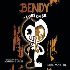 The Lost Ones: An AFK Novel (Bendy #2) Audibook, by Adrienne Kress