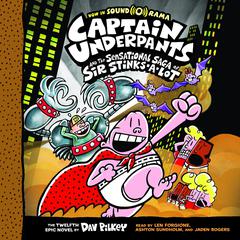 Captain Underpants and the Sensational Saga of Sir Stinks-A-Lot (Captain Underpants #12) Audiobook, by Dav Pilkey