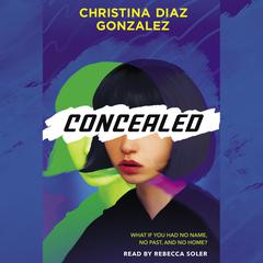 Concealed Audiobook, by Christina Diaz Gonzalez