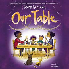 Our Table Audiobook, by Peter H. Reynolds