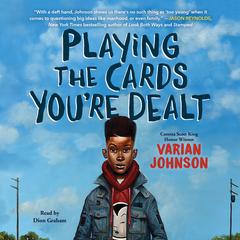 Playing the Cards You're Dealt Audiobook, by Varian Johnson