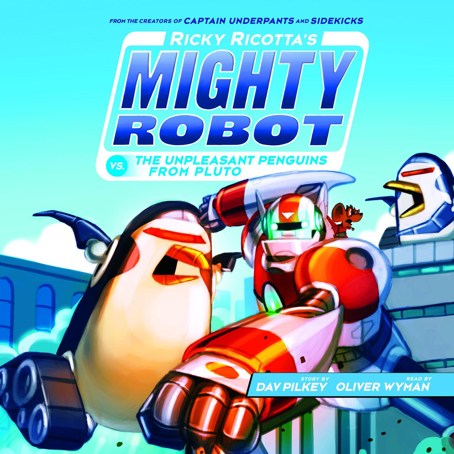 Ricky Ricottas Mighty Robot vs. the Unpleasant Penguins from Pluto (Ricky Ricottas Mighty Robot #9) Audiobook, by Dav Pilkey