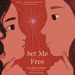 Set Me Free Audiobook, by Ann Clare LeZotte