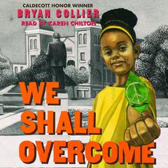 We Shall Overcome Audiobook, by Bryan Collier