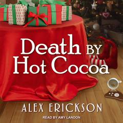 Death by Hot Cocoa Audiobook, by Alex Erickson