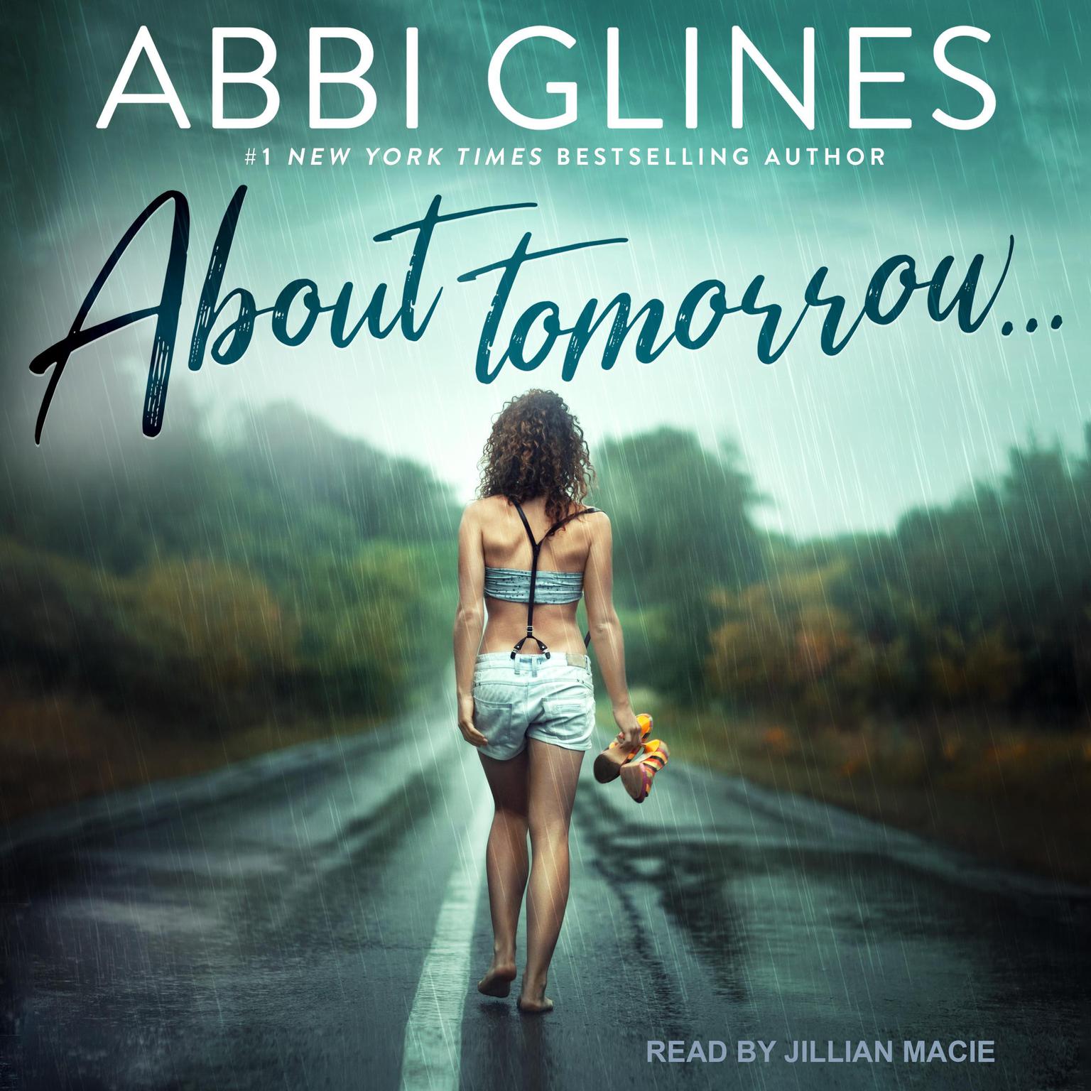 About Tomorrow… Audiobook, by Abbi Glines