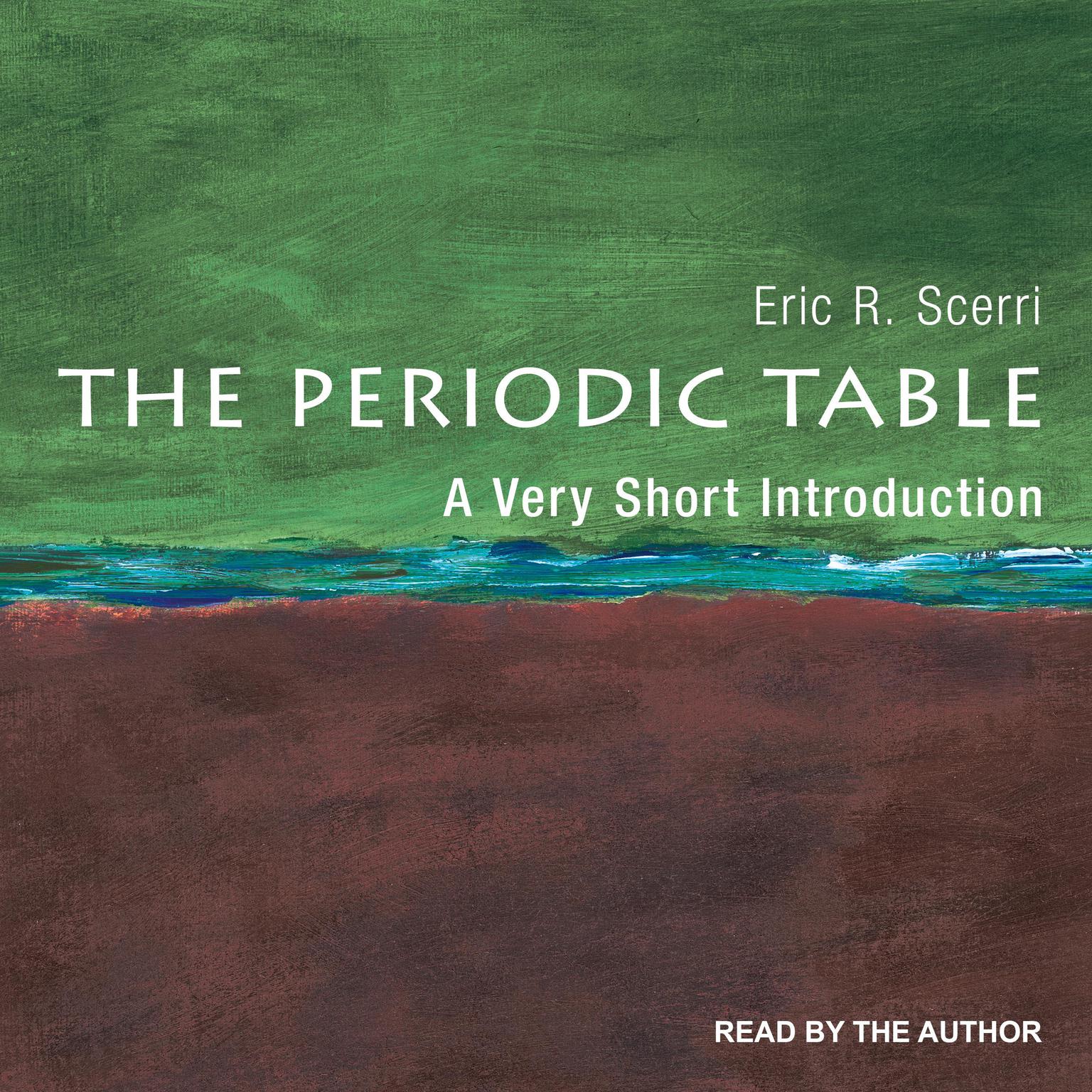 The Periodic Table: A Very Short Introduction Audiobook, by Eric R. Scerri