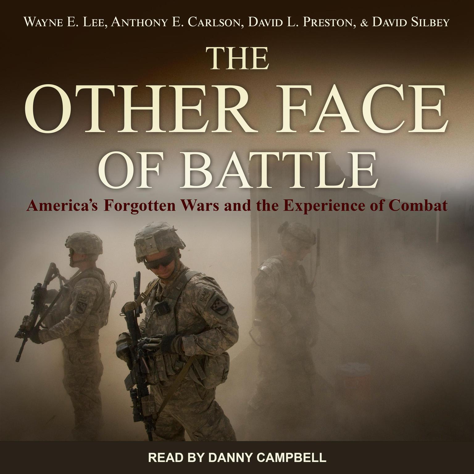 The Other Face of Battle: Americas Forgotten Wars and the Experience of Combat Audiobook, by Anthony E. Carlson
