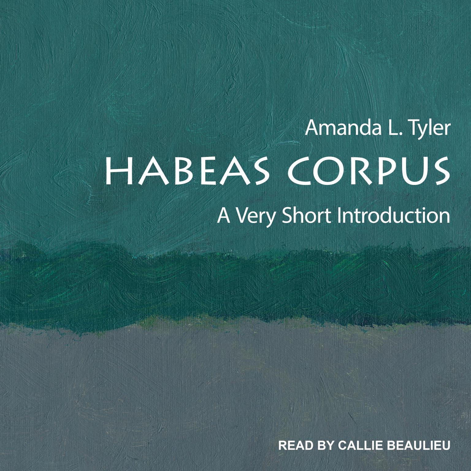 Habeas Corpus: A Very Short Introduction Audiobook, by Amanda Tyler